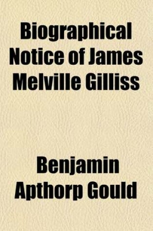 Cover of Biographical Notice of James Melville Gilliss