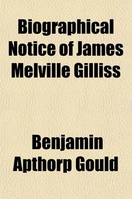 Book cover for Biographical Notice of James Melville Gilliss