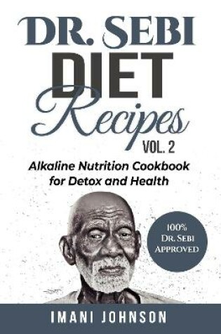 Cover of Dr. Sebi Diet Recipes Vol. 2
