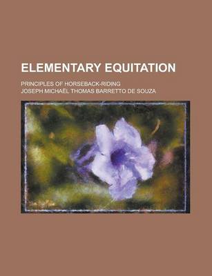 Book cover for Elementary Equitation; Principles of Horseback-Riding