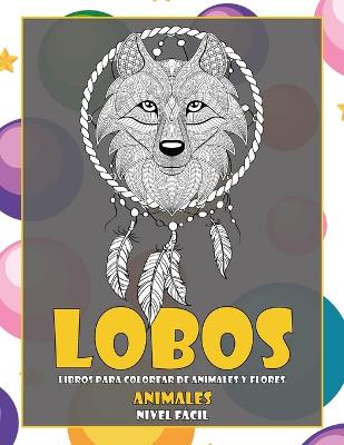Book cover for Libros para colorear de animales y flores - Nivel facil - Animales - Lobos