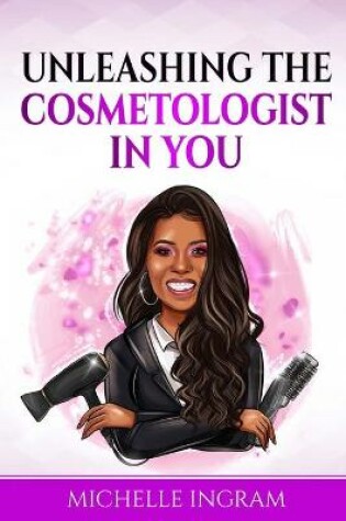 Cover of Unleashing the Cosmetologist in You