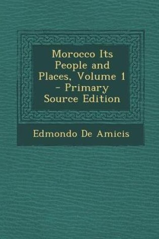 Cover of Morocco Its People and Places, Volume 1