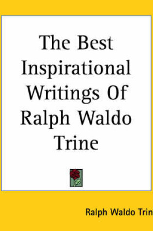 Cover of The Best Inspirational Writings of Ralph Waldo Trine