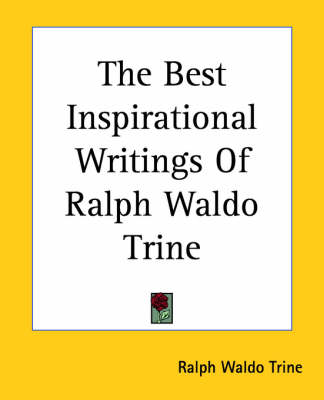 Book cover for The Best Inspirational Writings of Ralph Waldo Trine