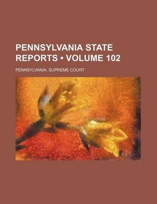 Book cover for Pennsylvania State Reports (Volume 102)