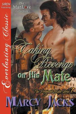 Book cover for Taking Revenge on His Mate [The Pregnant Mate Series 7] (Siren Publishing Everlasting Classic Manlove)