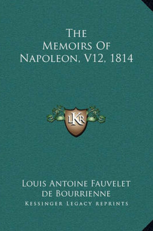 Cover of The Memoirs of Napoleon, V12, 1814