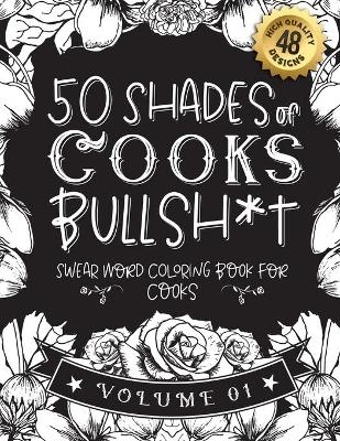 Book cover for 50 Shades of Cooks Bullsh*t