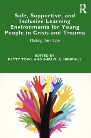 Cover of Safe, Supportive, and Inclusive Learning Environments for Young People in Crisis and Trauma