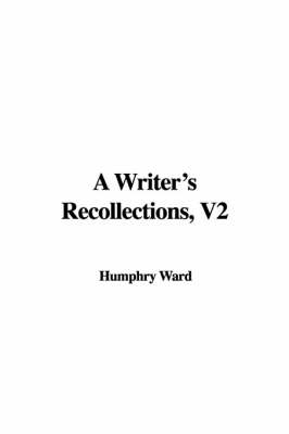 Book cover for A Writer's Recollections, V2