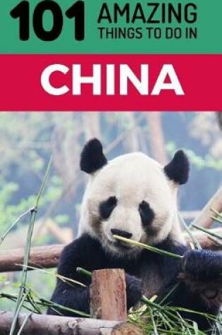 Cover of 101 Amazing Things to Do in China