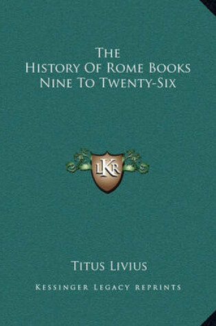 Cover of The History Of Rome Books Nine To Twenty-Six