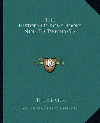 Book cover for The History Of Rome Books Nine To Twenty-Six
