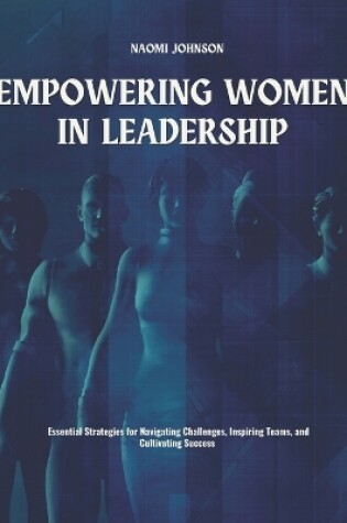 Cover of Empowering Women in Leadership