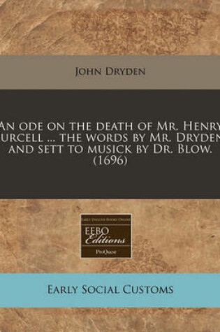 Cover of An Ode on the Death of Mr. Henry Purcell ... the Words by Mr. Dryden; And Sett to Musick by Dr. Blow. (1696)