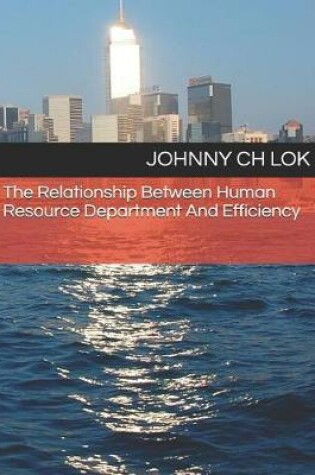 Cover of The Relationship Between Human Resource Department and Efficiency