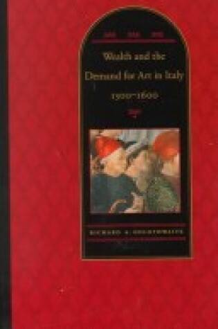 Cover of Wealth and the Demand for Art in Italy, 1300-1600