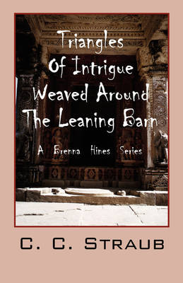 Book cover for Triangles of Intrique Weaved Around the Leaning Barn