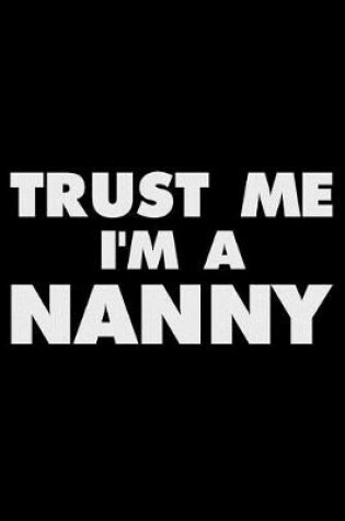 Cover of Trust Me I'm A Nanny