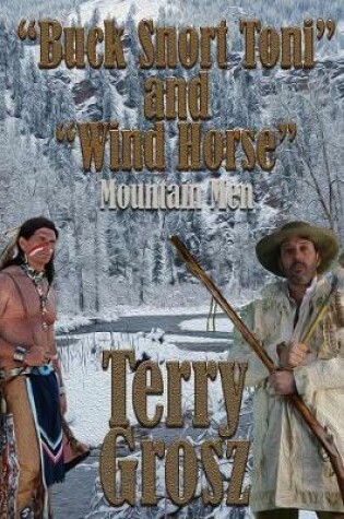 Cover of "Buck Snort" Toni and "Wind Horse", Mountain Men