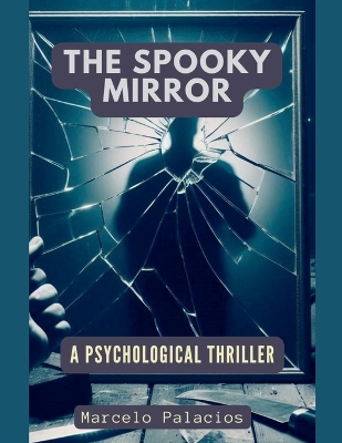 Book cover for The Spooky Mirror A Psychological Thriller