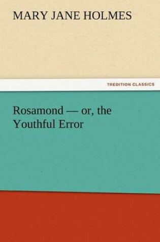 Cover of Rosamond - Or, the Youthful Error