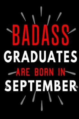 Cover of Badass Graduates Are Born In September