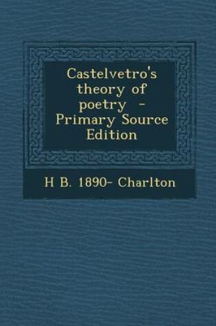 Cover of Castelvetro's Theory of Poetry