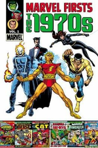 Cover of Marvel Firsts: The 1970s Vol. 1