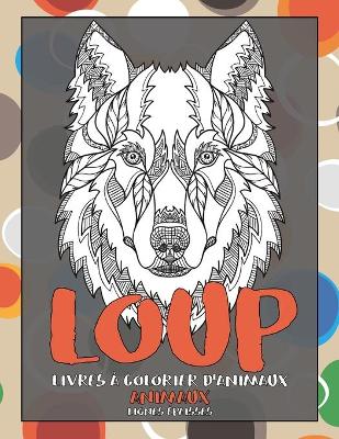 Cover of Livres a colorier d'animaux - Lignes epaisses - Animaux - Loup