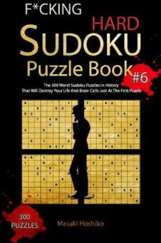 Cover of F*cking Hard Sudoku Puzzle Book #6