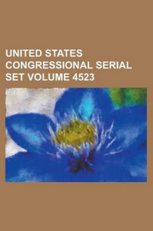 Cover of United States Congressional Serial Set Volume 4523