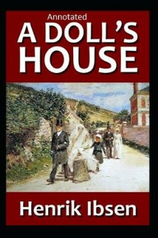 Cover of A Doll's House Original Edition (Annotated)