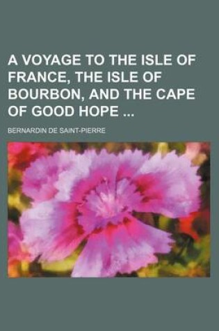 Cover of A Voyage to the Isle of France, the Isle of Bourbon, and the Cape of Good Hope