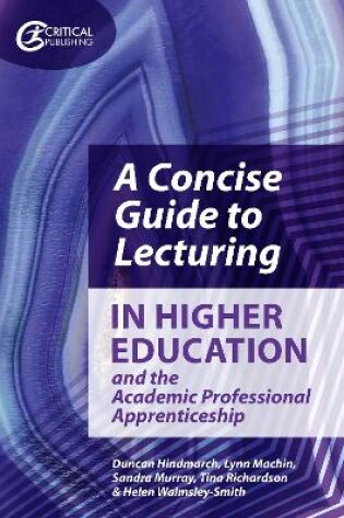 Cover of A Concise Guide to Lecturing in Higher Education and the Academic Professional Apprenticeship