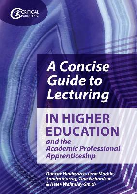 Book cover for A Concise Guide to Lecturing in Higher Education and the Academic Professional Apprenticeship