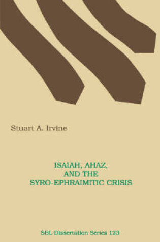 Cover of Isaiah, Ahaz, and the Syro-Ephraimitic Crisis