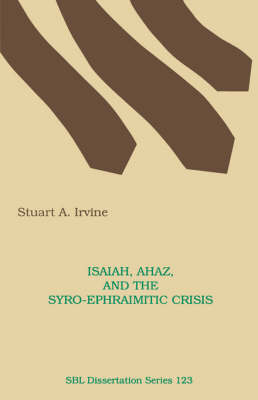 Book cover for Isaiah, Ahaz, and the Syro-Ephraimitic Crisis