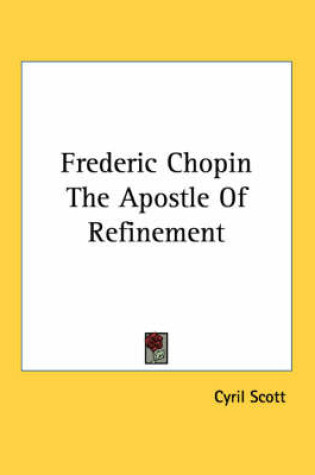 Cover of Frederic Chopin the Apostle of Refinement