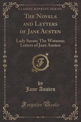 Book cover for Lady Susan; The Watsons; Letters of Jane Austen, Vol. 1 (Classic Reprint)