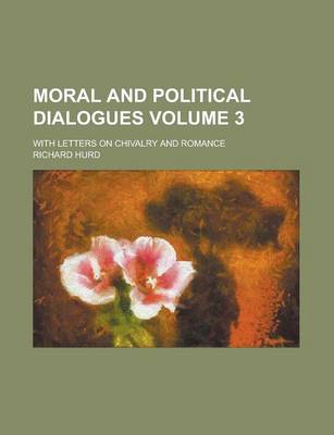 Book cover for Moral and Political Dialogues (V. 3)