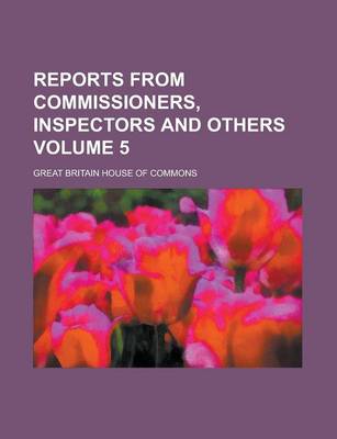 Book cover for Reports from Commissioners, Inspectors and Others Volume 5