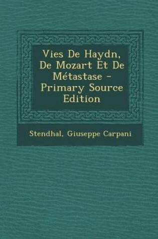 Cover of Vies de Haydn, de Mozart Et de Metastase