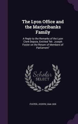 Book cover for The Lyon Office and the Marjoribanks Family