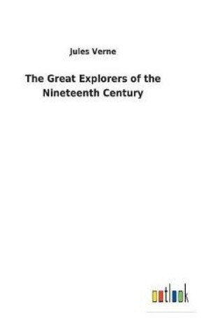 Cover of The Great Explorers of the Nineteenth Century