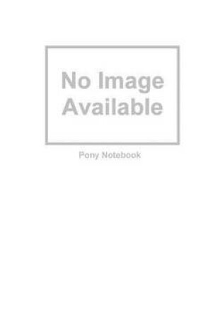 Cover of Pony Notebook