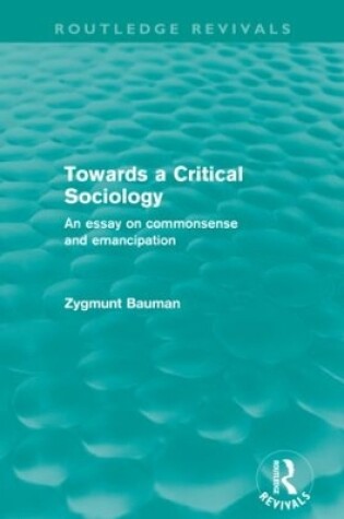 Cover of Towards a Critical Sociology (Routledge Revivals)