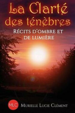 Cover of La Clarté des ténèbres