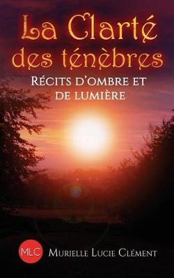 Book cover for La Clarté des ténèbres